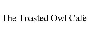 THE TOASTED OWL CAFE