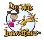 DOG WALK INNOVATIONS LLC