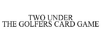TWO UNDER THE GOLFERS CARD GAME
