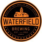 WHERE ALL THE BEER IS ABOVE AVERAGE WATERFIELD BREWING EST. 2015