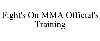 FIGHT'S ON MMA OFFICIAL'S TRAINING