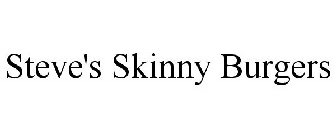 STEVE'S SKINNY BURGERS