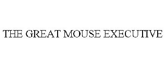 THE GREAT MOUSE EXECUTIVE