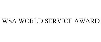 WSA WORLD SERVICE AWARD