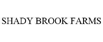 SHADY BROOK FARMS