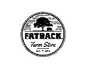 FATBACK FARM STORE EST. 2013