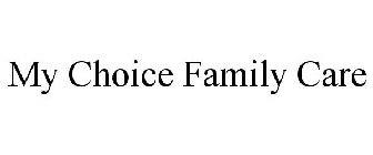 MY CHOICE FAMILY CARE