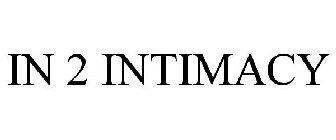 IN 2 INTIMACY