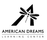 A AMERICAN DREAMS LEARNING CENTER