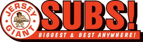 · JERSEY · GIANT SUBS! BIGGEST & BEST ANYWHERE!