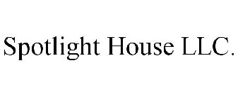 SPOTLIGHT HOUSE LLC