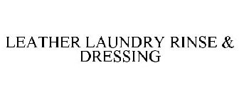 LEATHER LAUNDRY RINSE & DRESSING