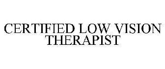 CERTIFIED LOW VISION THERAPIST