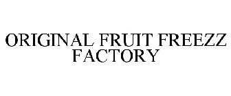 ORIGINAL FRUIT FREEZZ FACTORY