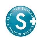 S SOSTENIBILIDAD + SOSTENIBILIDAD PLUS