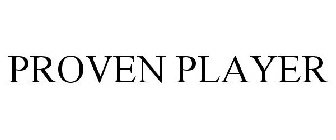 PROVEN PLAYER