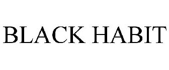BLACK HABIT