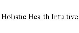 HOLISTIC HEALTH INTUITIVE