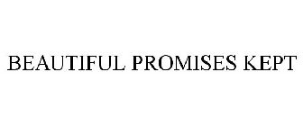 BEAUTIFUL PROMISES KEPT