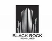 BLACK ROCK FEATURES