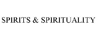 SPIRITS & SPIRITUALITY