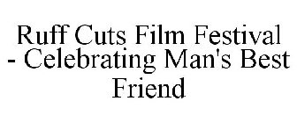 RUFF CUTS FILM FESTIVAL CELEBRATING MAN'S BEST FRIEND