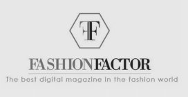 FF FASHIONFACTOR THE BEST DIGITAL MAGAZINE IN THE FASHION WORLD