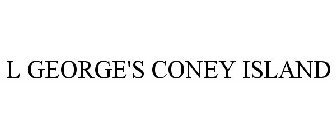 L GEORGE'S CONEY ISLAND