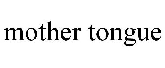 MOTHER TONGUE