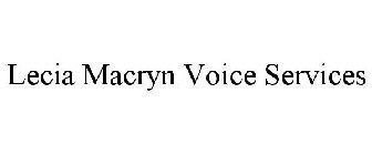 LECIA MACRYN VOICE SERVICES