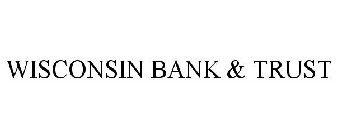 WISCONSIN BANK & TRUST