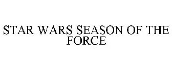 STAR WARS SEASON OF THE FORCE