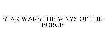 STAR WARS THE WAYS OF THE FORCE