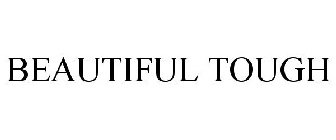BEAUTIFUL TOUGH