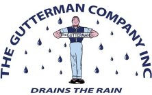 THE GUTTERMAN COMPANY INC THE GUTTERMAN DRAINS THE RAIN