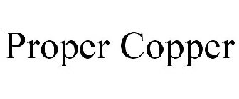 PROPER COPPER