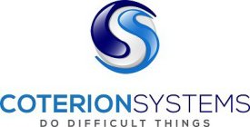 CS COTERION SYSTEMS DO DIFFICULT THINGS