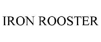 IRON ROOSTER