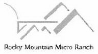 ROCKY MOUNTAIN MICRO RANCH