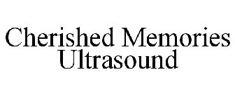 CHERISHED MEMORIES ULTRASOUND