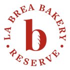 B LA BREA BAKERY RESERVE
