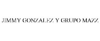 JIMMY GONZALEZ Y GRUPO MAZZ