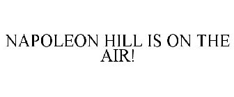 NAPOLEON HILL IS ON THE AIR!