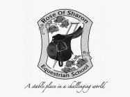 ROSE OF SHARON EQUESTRIAN SCHOOL A STABLE PLACE IN A CHALLENGING WORLD