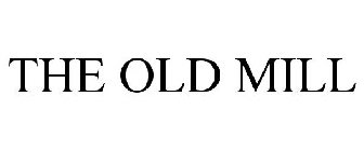 THE OLD MILL