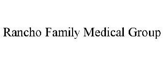 RANCHO FAMILY MEDICAL GROUP