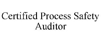 CERTIFIED PROCESS SAFETY AUDITOR