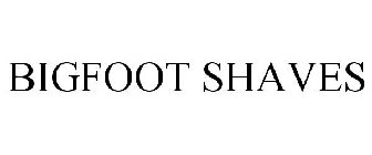 BIGFOOT SHAVES