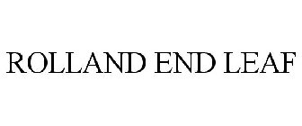 ROLLAND END LEAF
