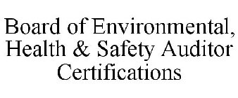 BOARD OF ENVIRONMENTAL, HEALTH & SAFETY AUDITOR CERTIFICATIONS